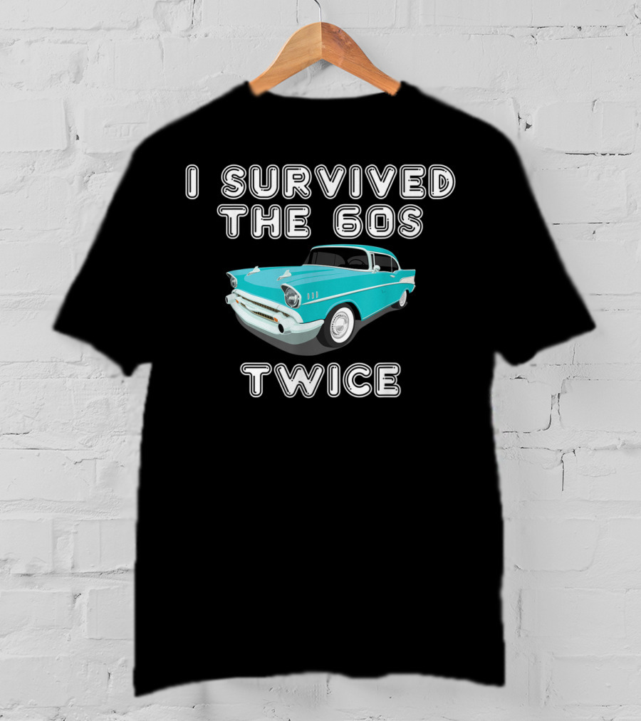 I Survived The 60s Twice Vintage Car Retro Birthday T-Shirt
