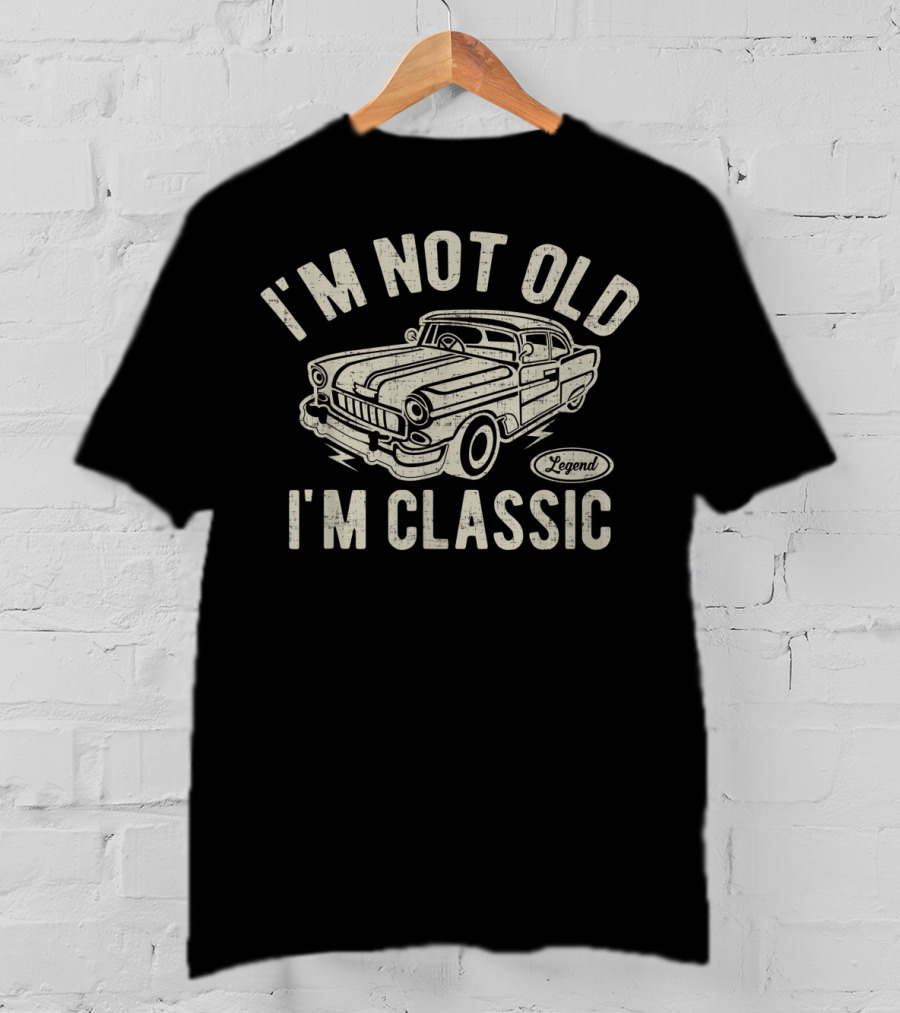 I'm Not Old I'm Classic Vintage Car Legend 50th Funny T-Shirt