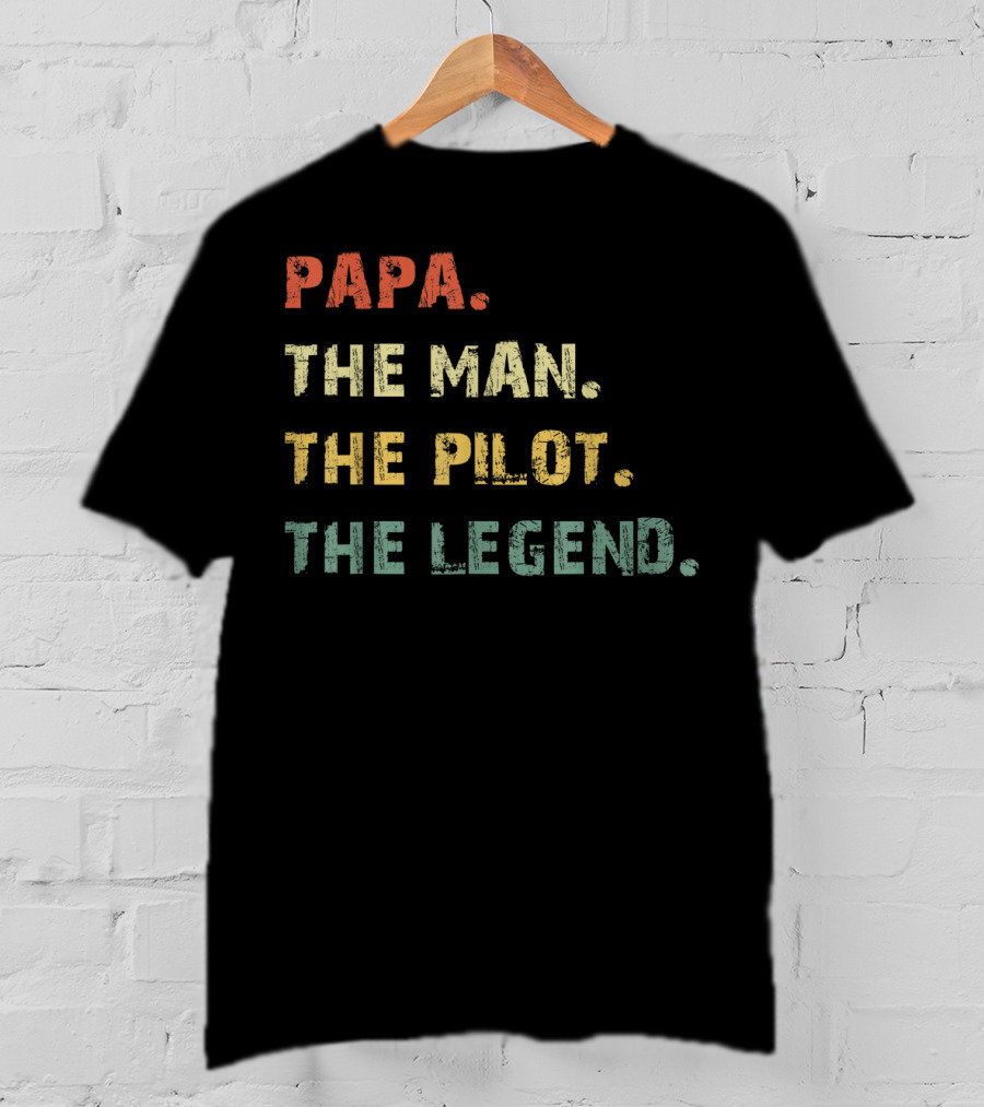 Papa The Man The Pilot The Legend T-Shirt