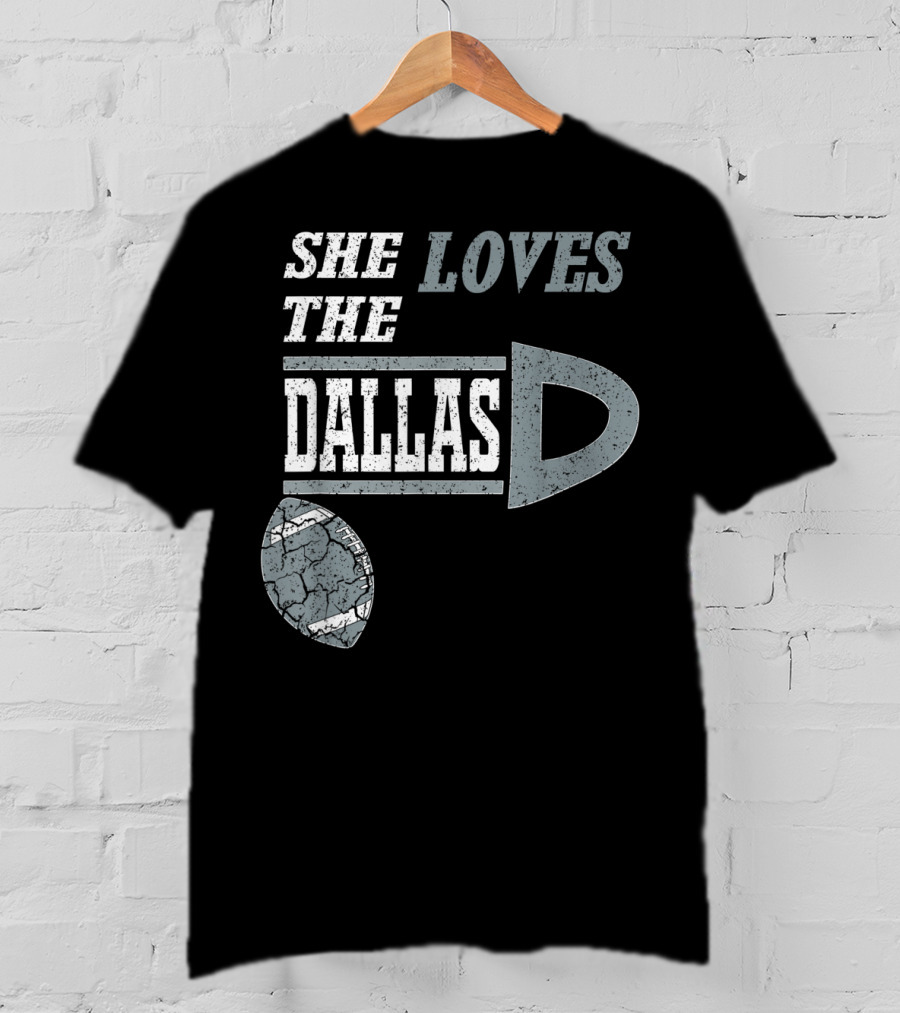 She Loves The Dallas D Football Texas City T-Shirt