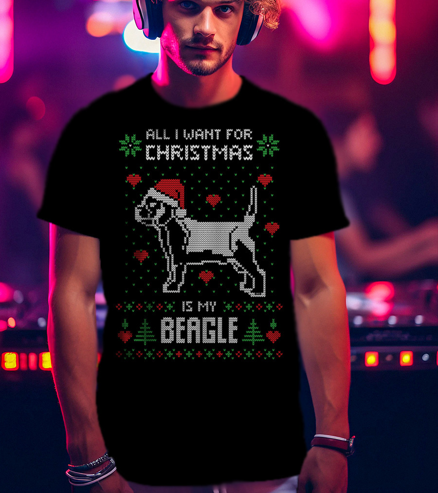 All I Want For Christmas Is My Beagle Dog In Santa Hat With Red Hearts And Green Trees T-Shirt