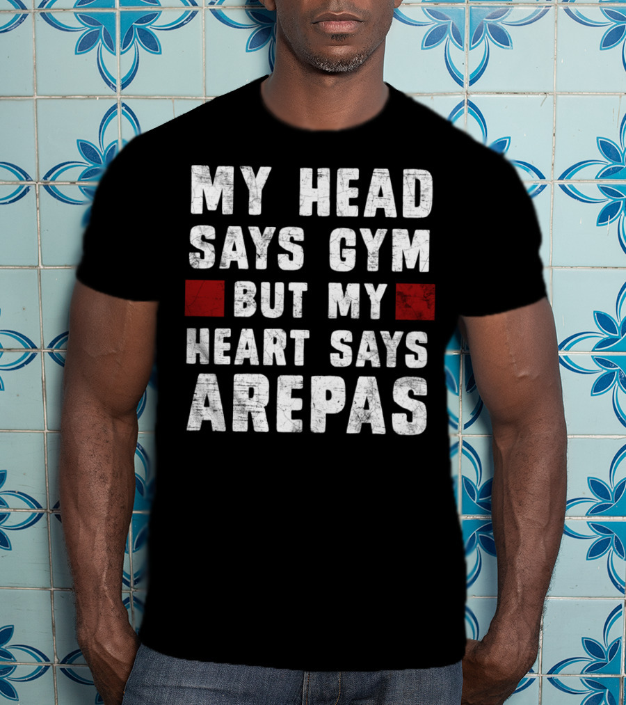 My Head Says Gym But My Heart Says Arepas Vintage Arepa Venezuela Colombia T-Shirt