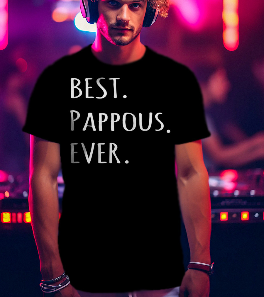 Best Pappous Ever Greek Word For Grandpa Pappous T-Shirt