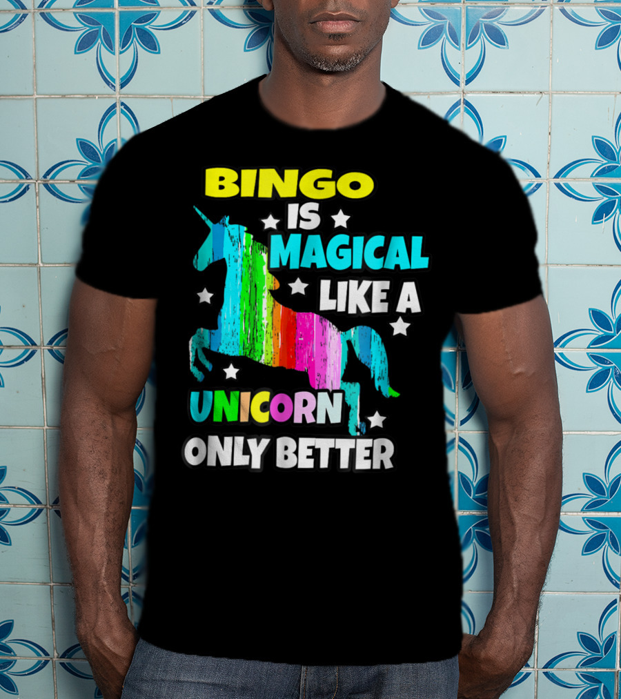 Bingo Is Magical Like A Unicorn Only Better Rainbow Stars T-Shirt
