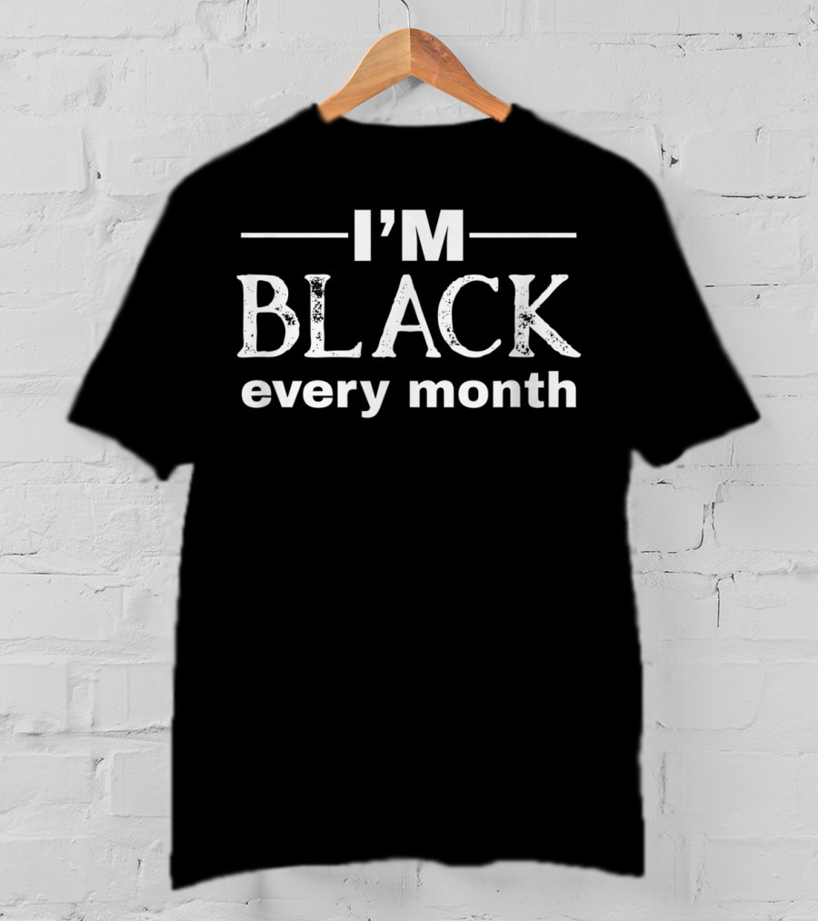 Celebrating Black History And Identity Every Month T-Shirt