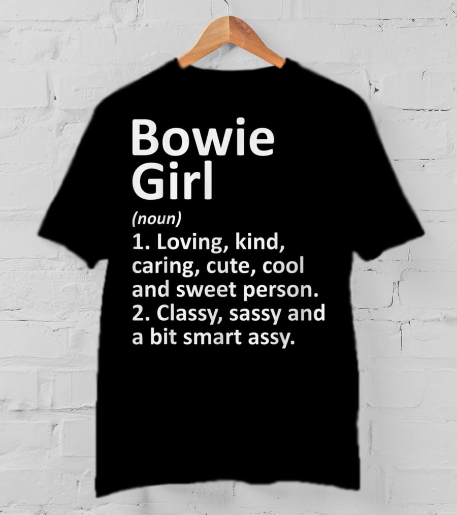 Bowie Girl Loving Kind Classy Sassy Maryland Funny City Home Roots T-Shirt