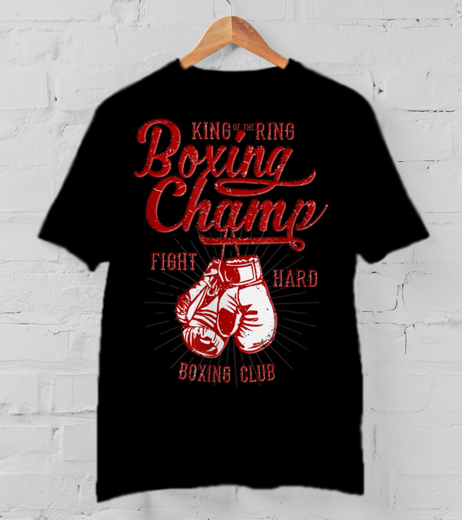 King Of The Ring Boxing Champ Fight Hard Boxing Club T-Shirt