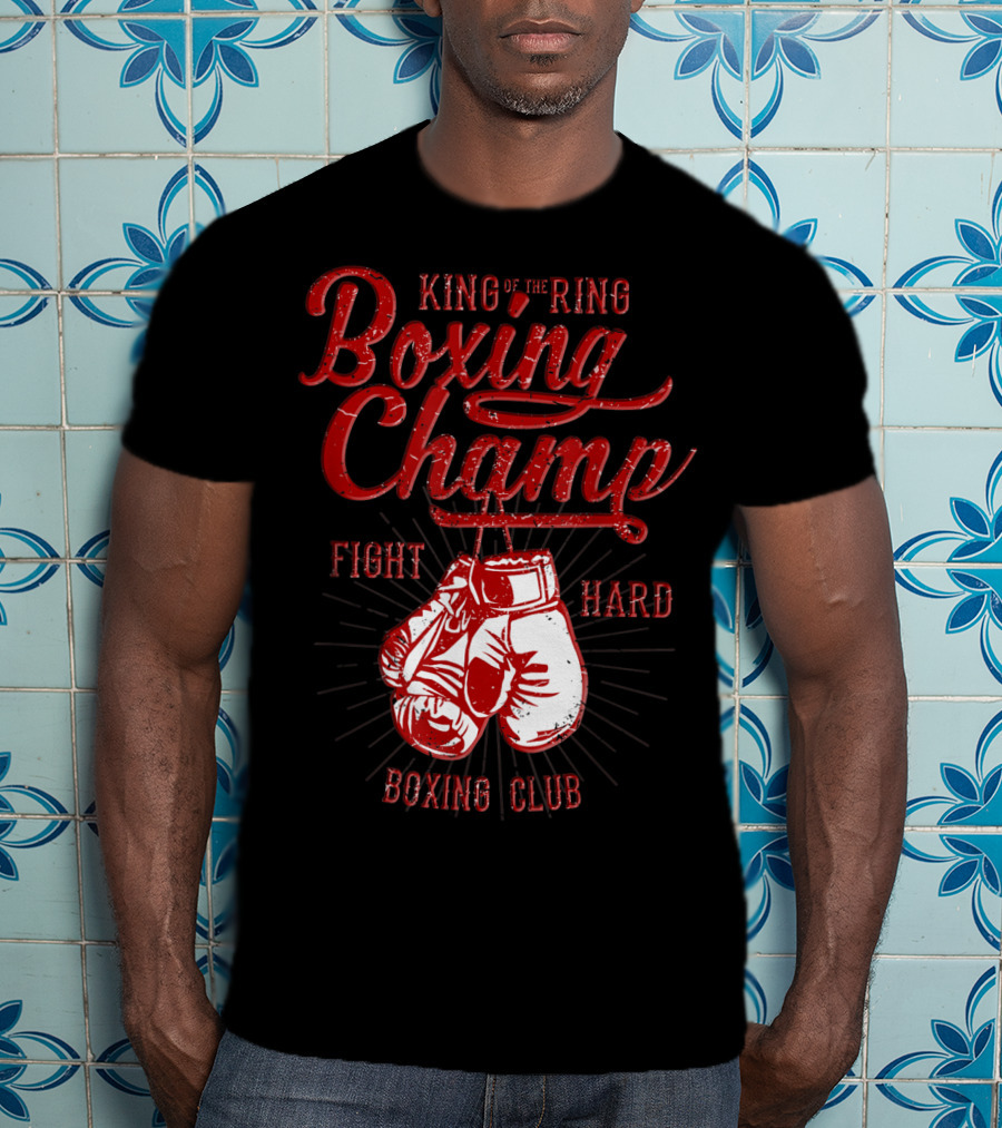 King Of The Ring Boxing Champ Fight Hard Boxing Club T-Shirt