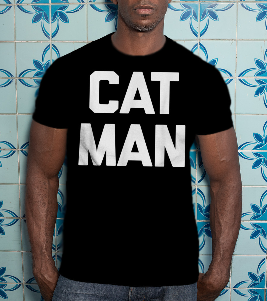 Cat Man Funny Sarcastic Cats Humor T-Shirt