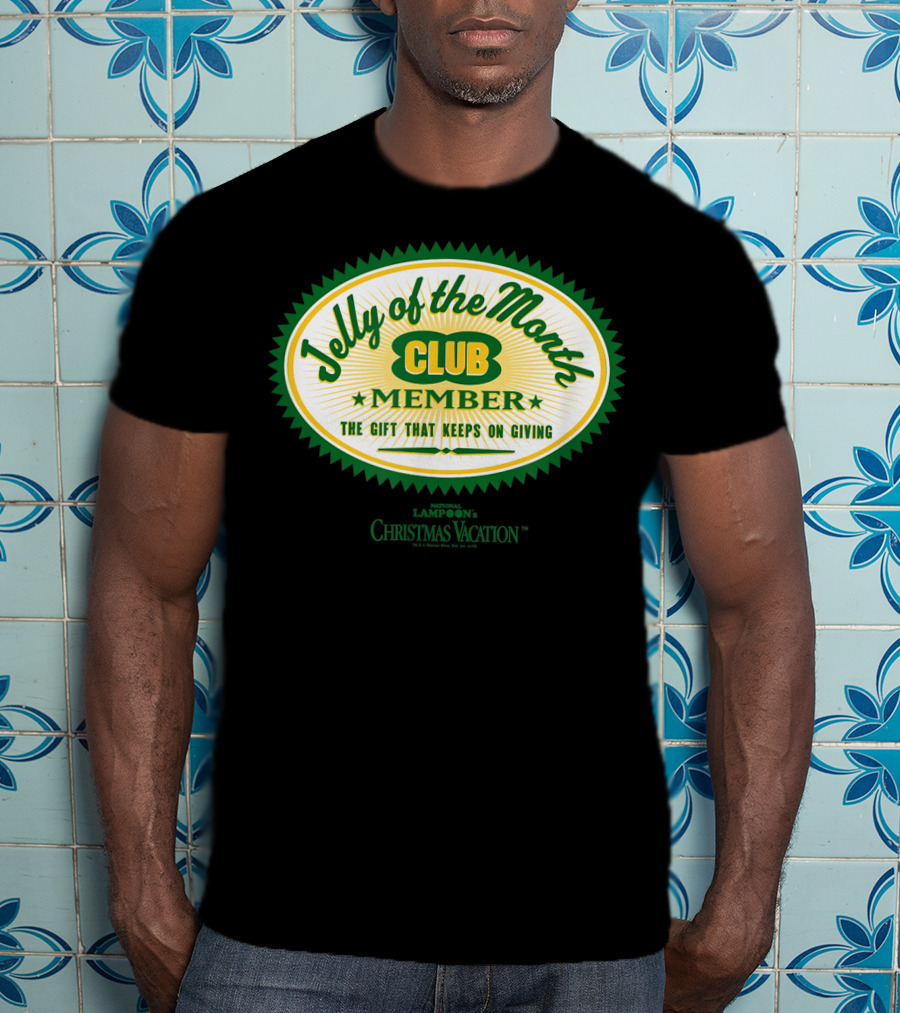 Christmas Vacation Jelly Of The Month Club Member The Gift That Keeps On Giving T-Shirt