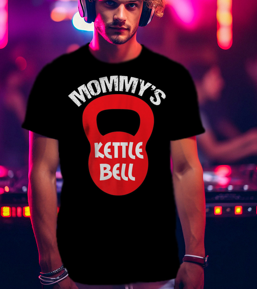 Mommy's Kettlebell T-Shirt