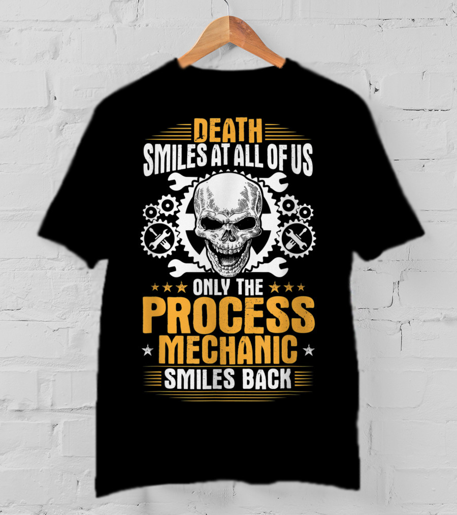 Death Smiles At All Of Us Only The Process Mechanic Smiles Back Skull Wrenches Gears T-Shirt