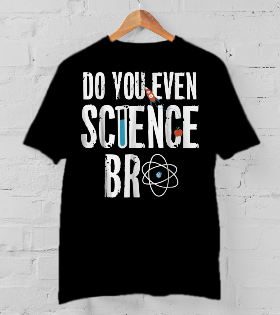 Do You Even Science Bro Rocket Atom Beaker Apple T-Shirt