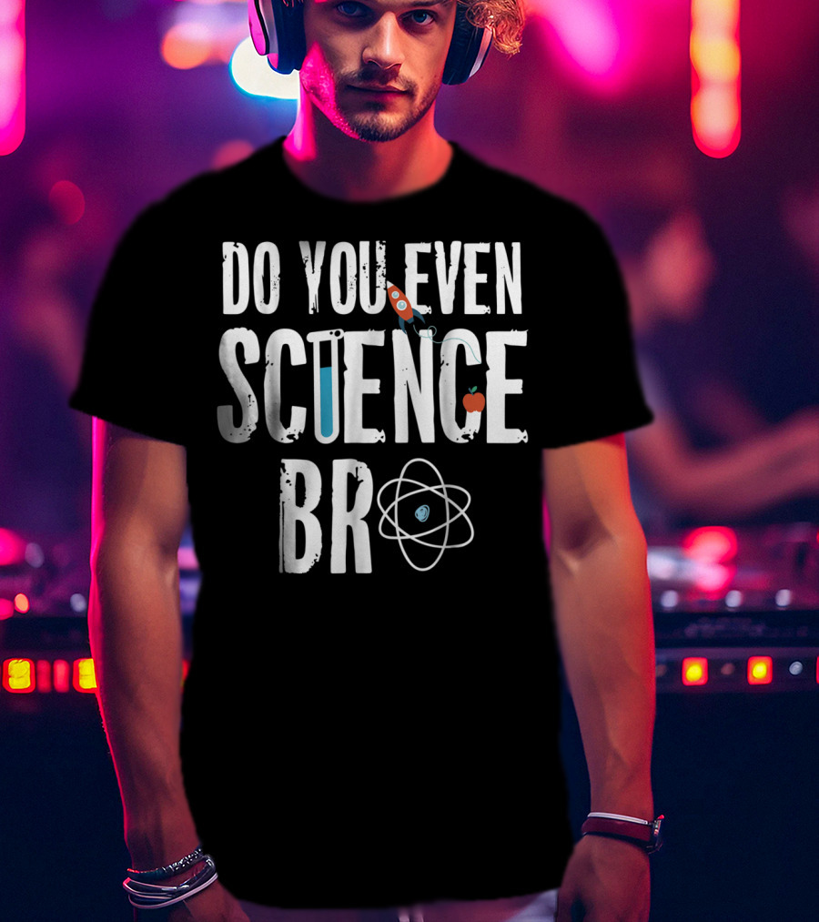 Do You Even Science Bro Rocket Atom Beaker Apple T-Shirt
