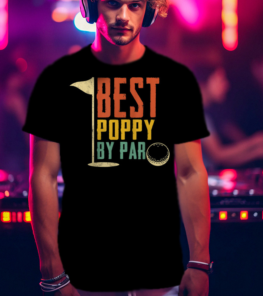 Father's Day Best Poppy By Par Golf Lovers T-Shirt
