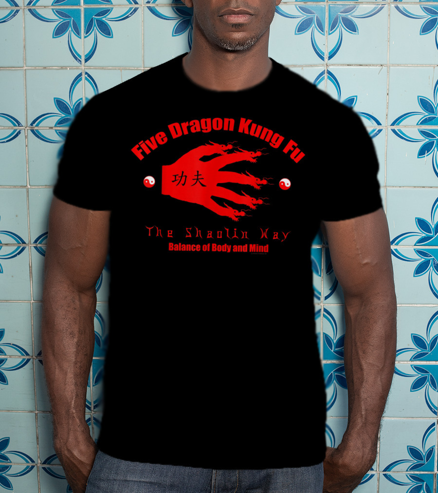 Five Dragon Kung Fu The Shaolin Way Balance Of Body And Mind T-Shirt