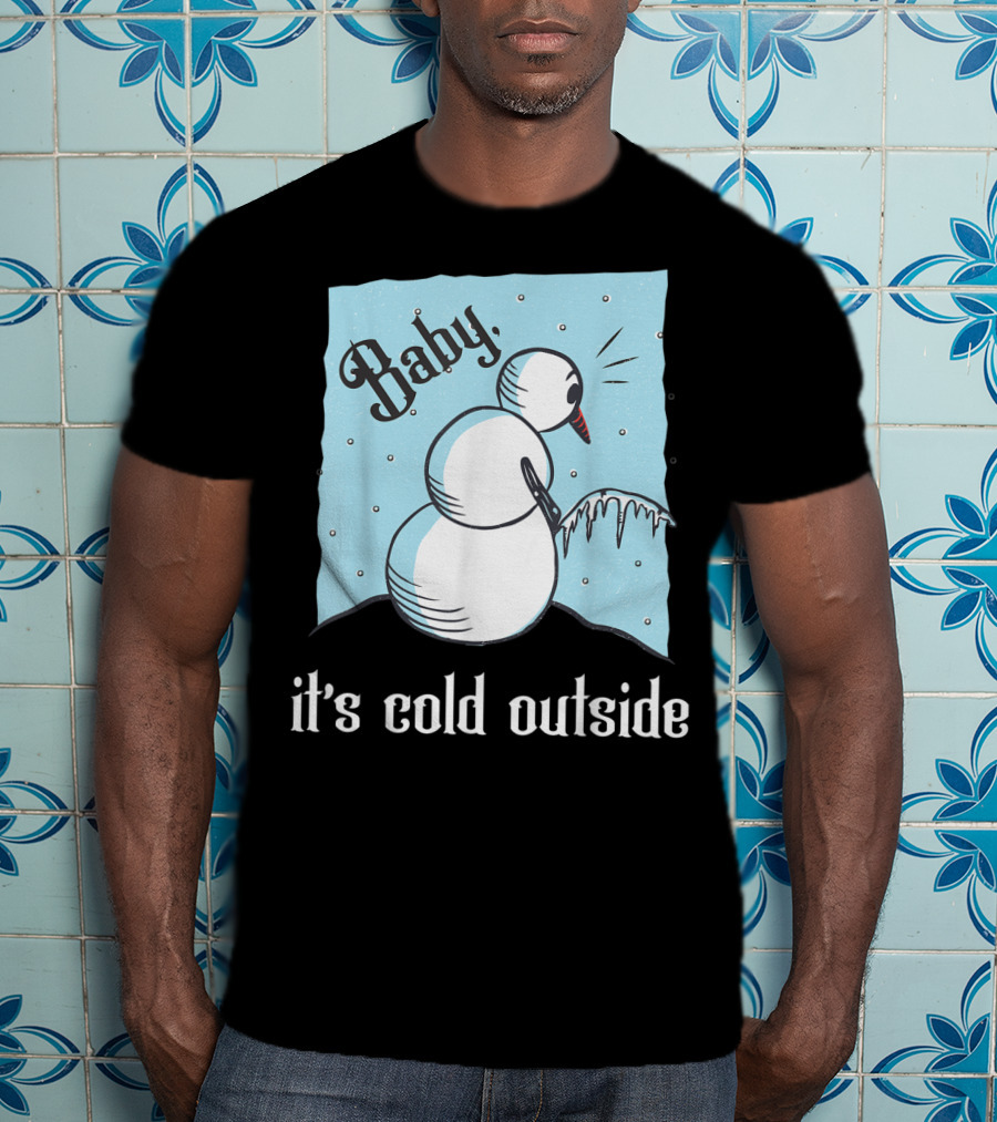 Baby It's Cold Outside Peeing Snowman T-Shirt
