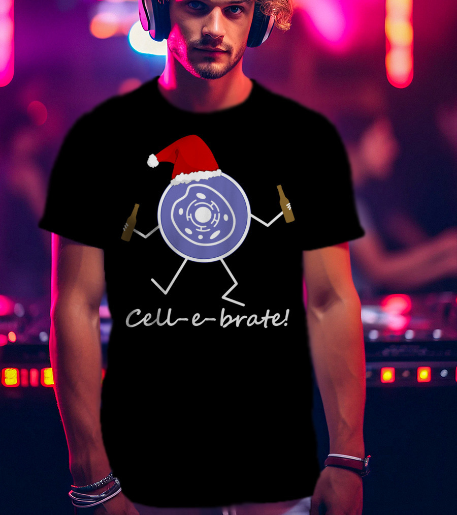 Cell-e-brate Funny Biology Cell Celebrate Christmas T-Shirt