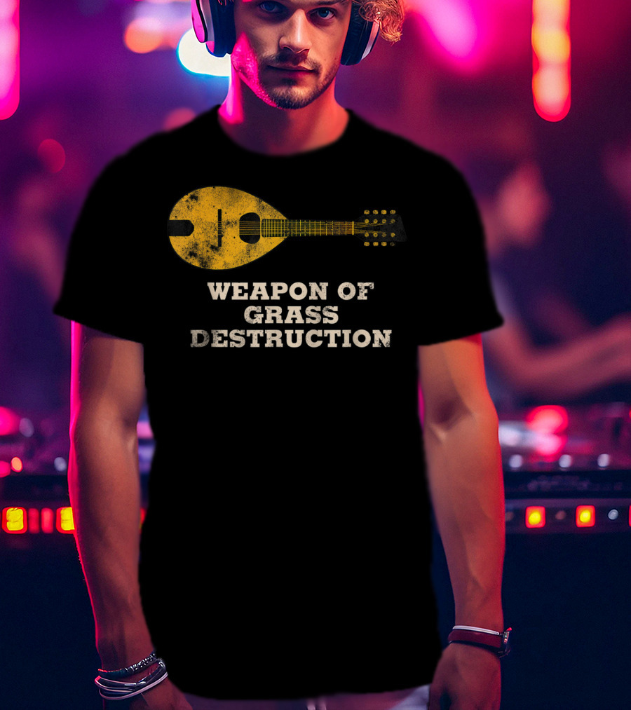 Weapon Of Grass Destruction Funny Bluegrass Mandolin T-Shirt
