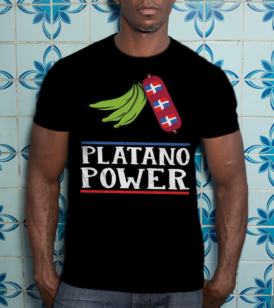 Platano Power Funny Dominican Pride Sausage And Flags T-Shirt