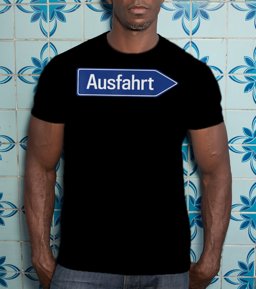 Ausfahrt Funny German Road Sign Family Humor T-Shirt