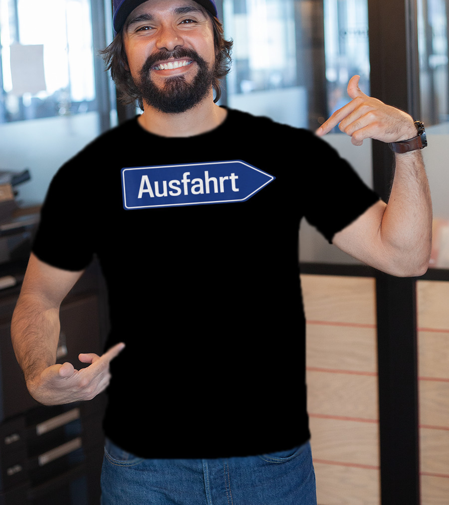 Ausfahrt Funny German Road Sign Family Humor T-Shirt