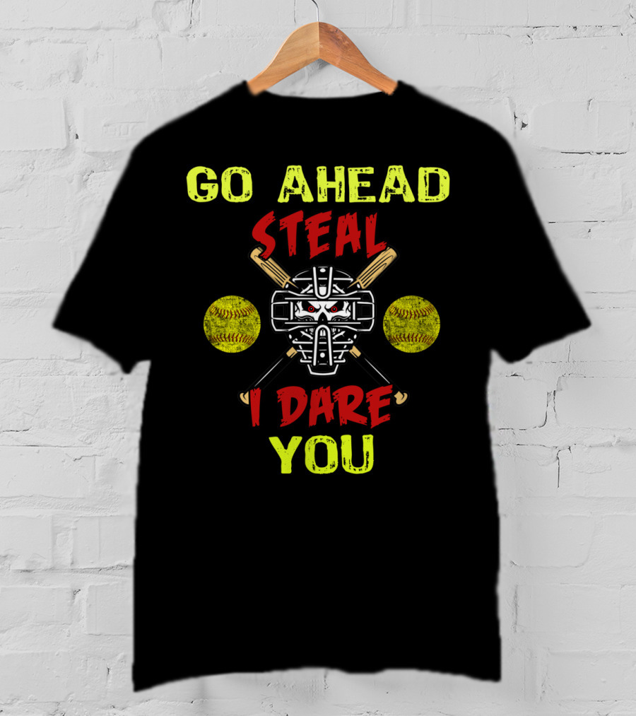 Go Ahead Steal I Dare You Softball Catcher Girls T-Shirt