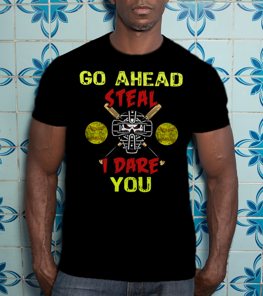 Go Ahead Steal I Dare You Softball Catcher Girls T-Shirt