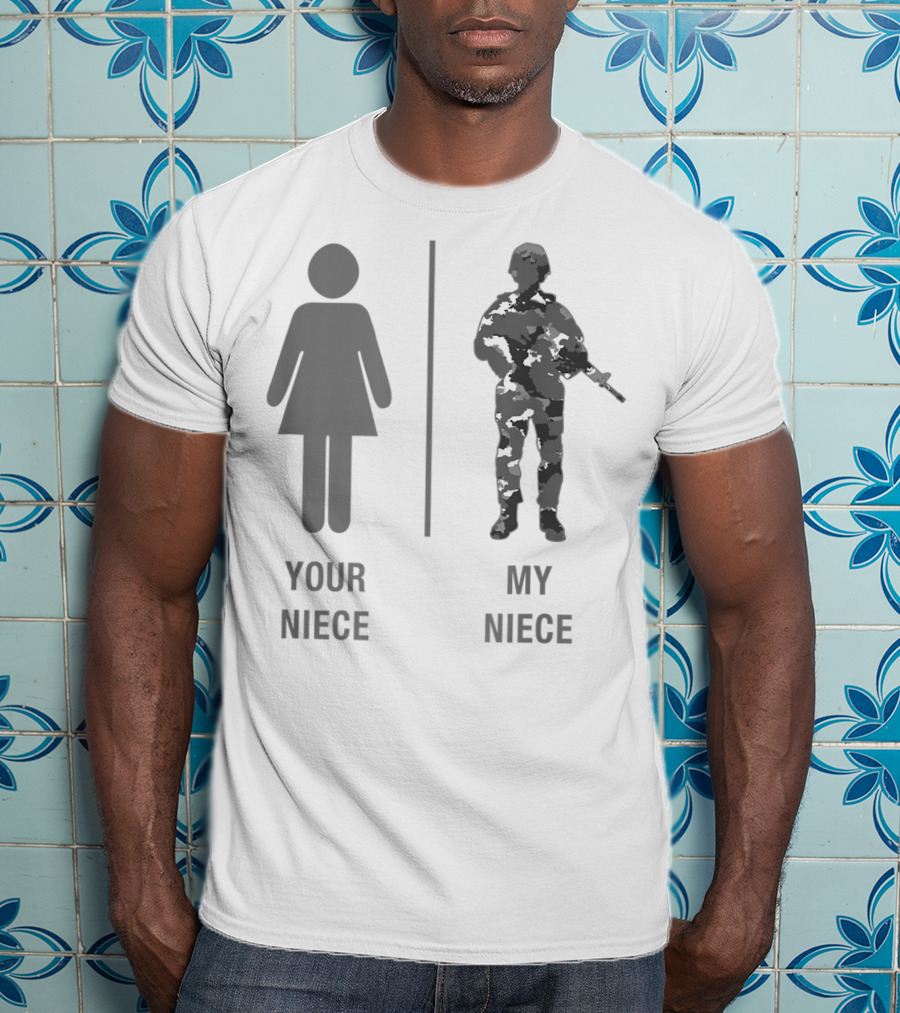 Your Niece My Niece Funny Soldier Military Niece Camouflage T-Shirt