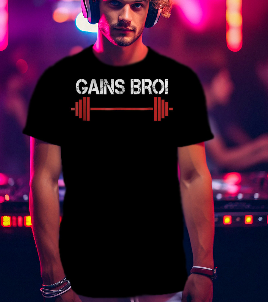 Gains Bro Workout Weightlifting Barbell Funny Gains T-Shirt