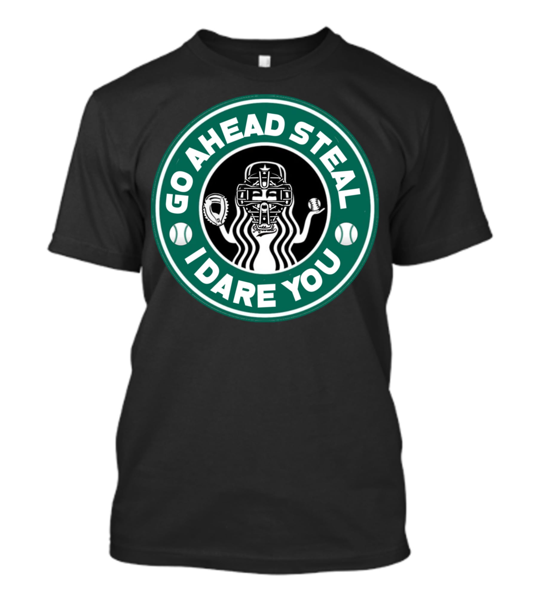 Go Ahead Steal I Dare You Catcher Baseball Softball T-Shirt