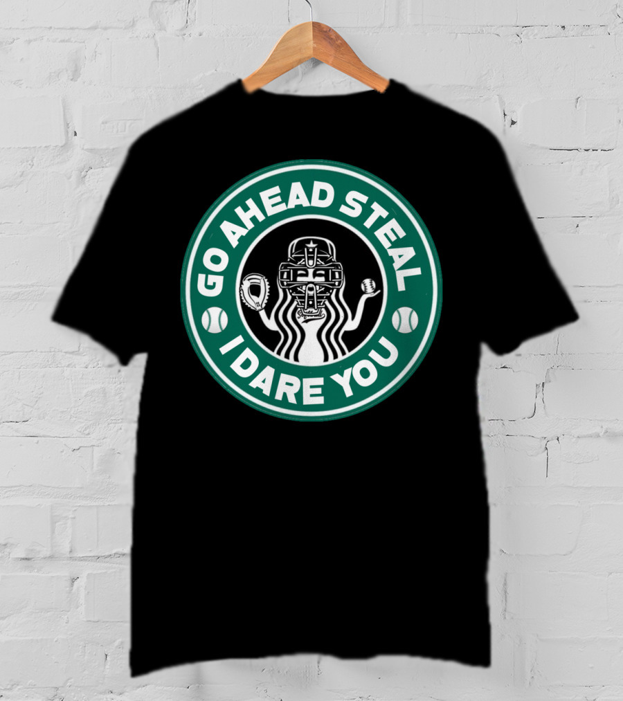 Go Ahead Steal I Dare You Catcher Baseball Softball T-Shirt