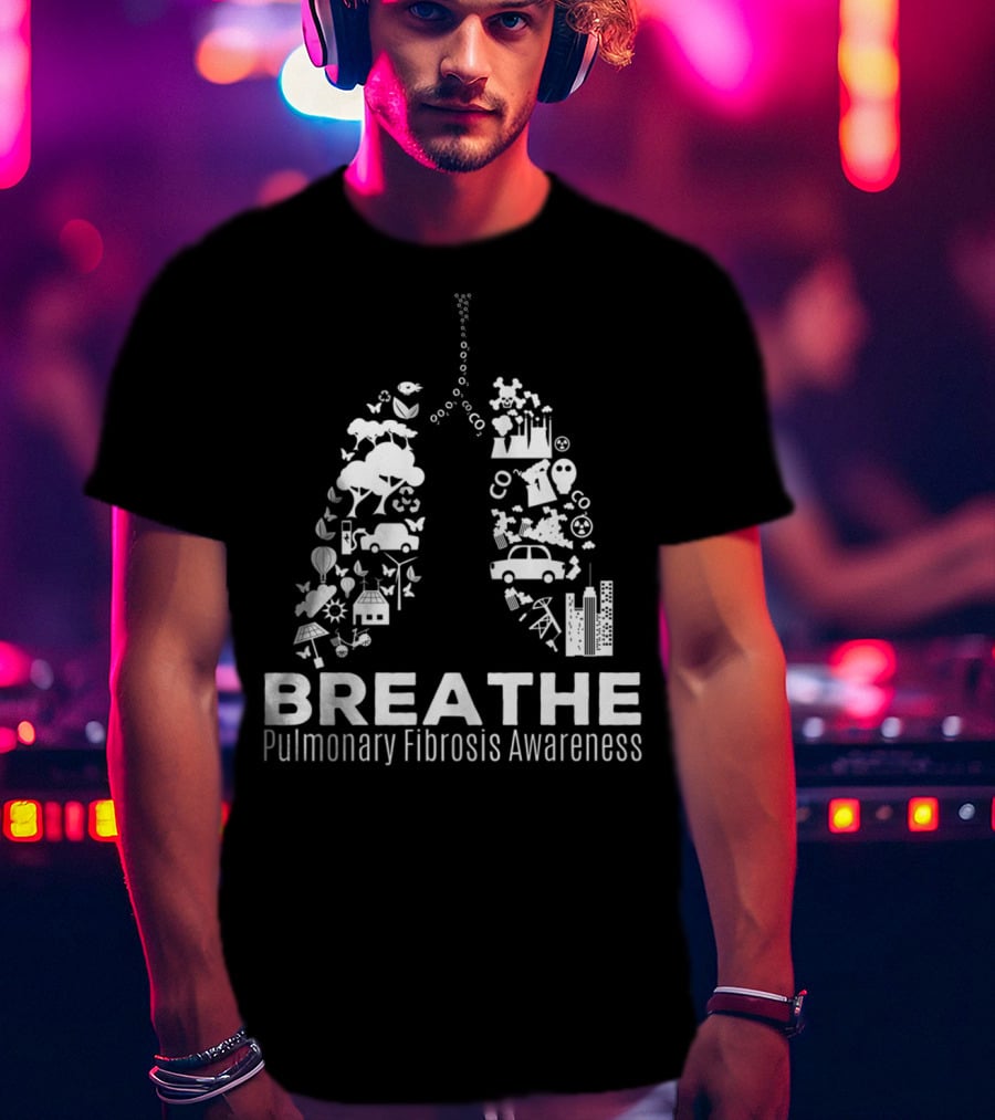 Breathe Pulmonary Fibrosis Awareness Month T-Shirt