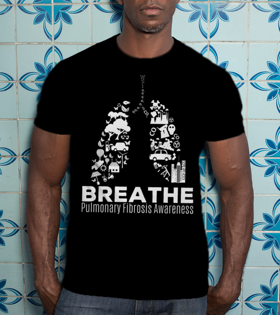 Breathe Pulmonary Fibrosis Awareness Month T-Shirt