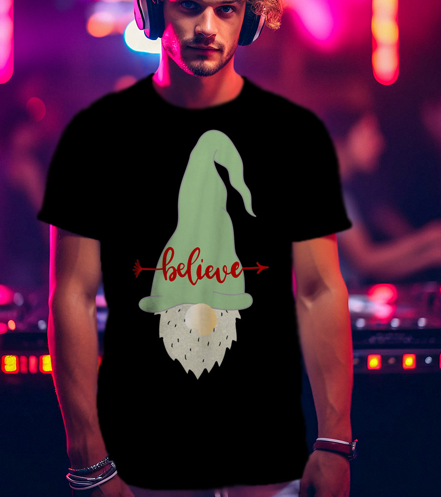 Believe Gnome With Green Hat And Red Arrow T-Shirt