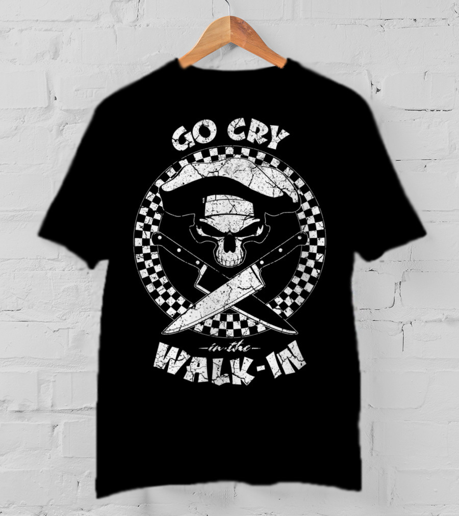 Go Cry In The Walk-In Funny Sarcastic Chef Skull With Knives T-Shirt