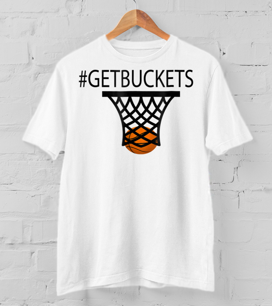 Hashtag Getbuckets Basketball Funny Player Scoring Net T-Shirt