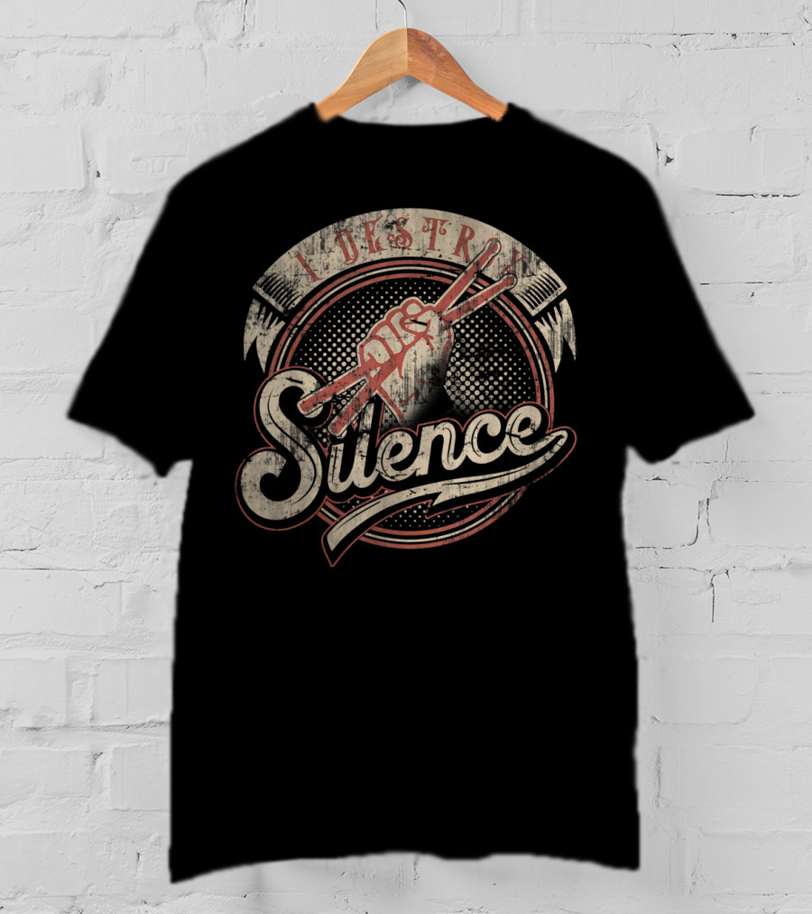 I Destroy Silence Drums Rock Band Musician Fist Holding Drumsticks T-Shirt