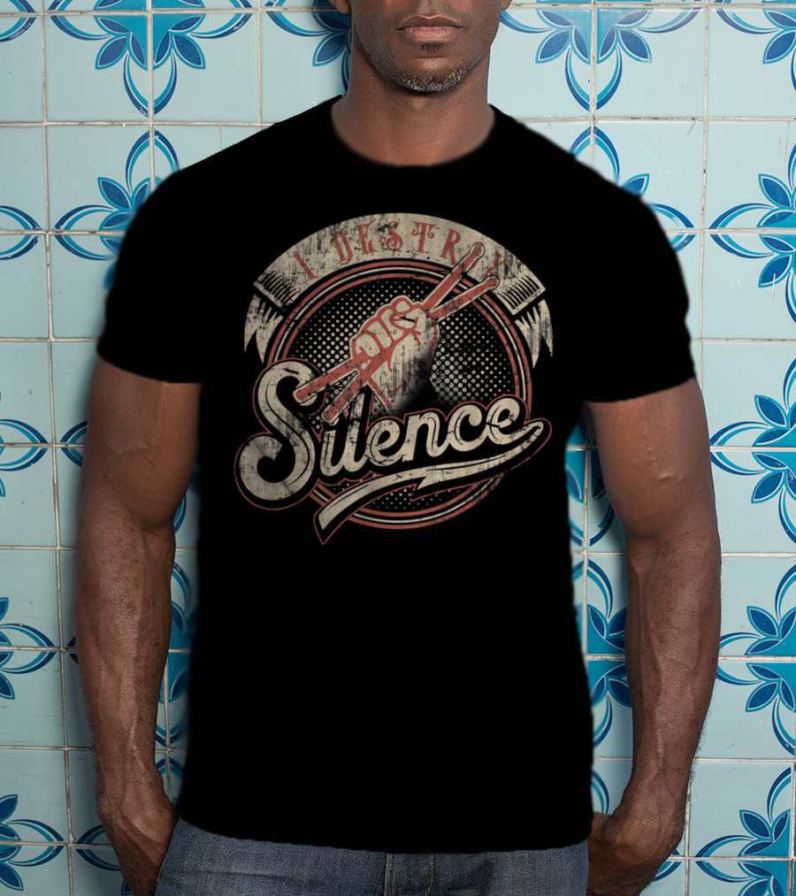 I Destroy Silence Drums Rock Band Musician Fist Holding Drumsticks T-Shirt