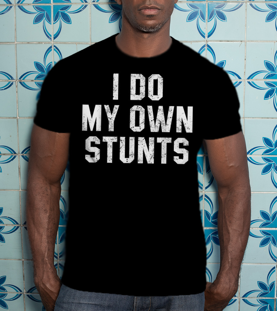 I Do My Own Stunts Funny Broken Bone Leg Injury Humor T-Shirt