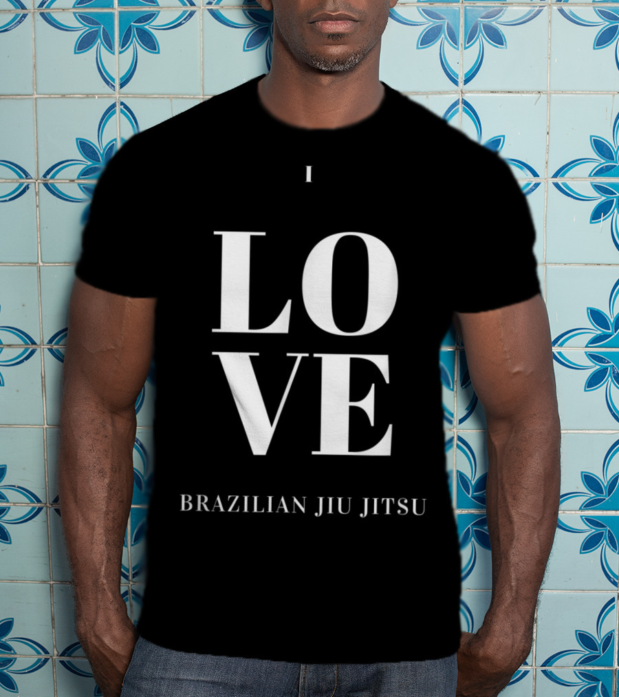 I Love Brazilian Jiu Jitsu T-Shirt