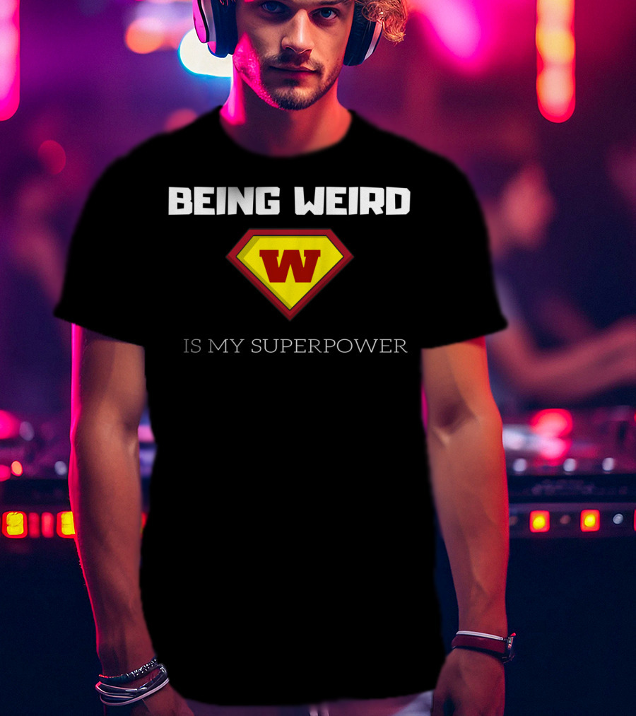 Being Weird W Logo Is My Superpower T-Shirt