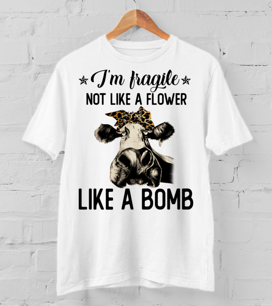 I'm Fragile Not Like A Flower Like A Bomb Cow Leopard Headband T-Shirt