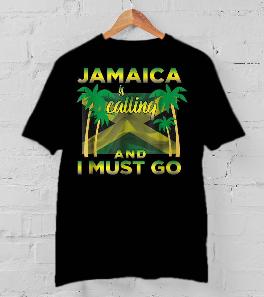 Jamaica Is Calling And I Must Go Palm Trees Flag T-Shirt