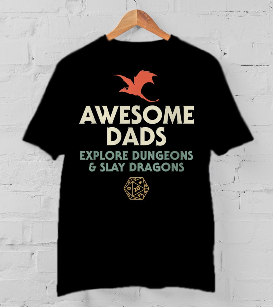 Awesome Dads Explore Dungeons And Slay Dragons T-Shirt