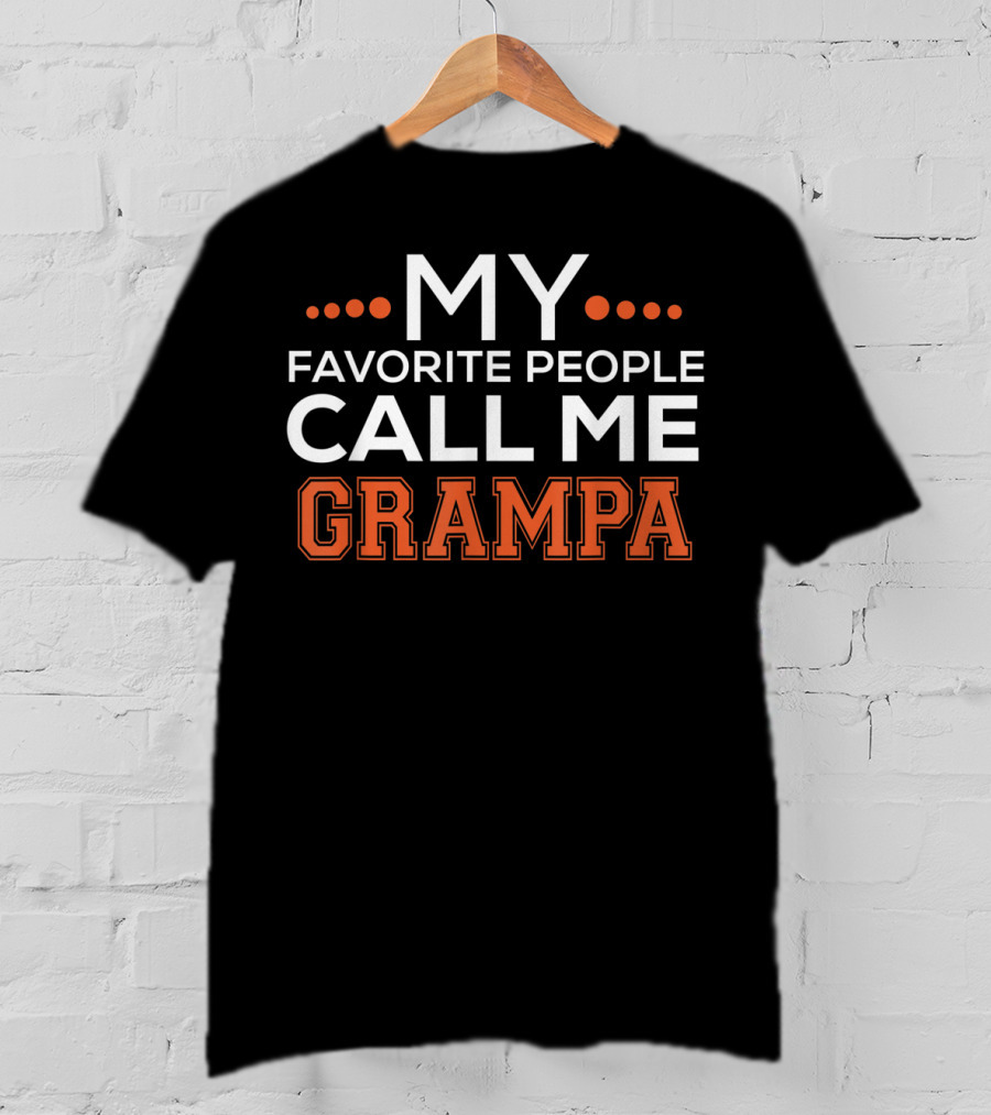My Favorite People Call ME Grampa T-Shirt