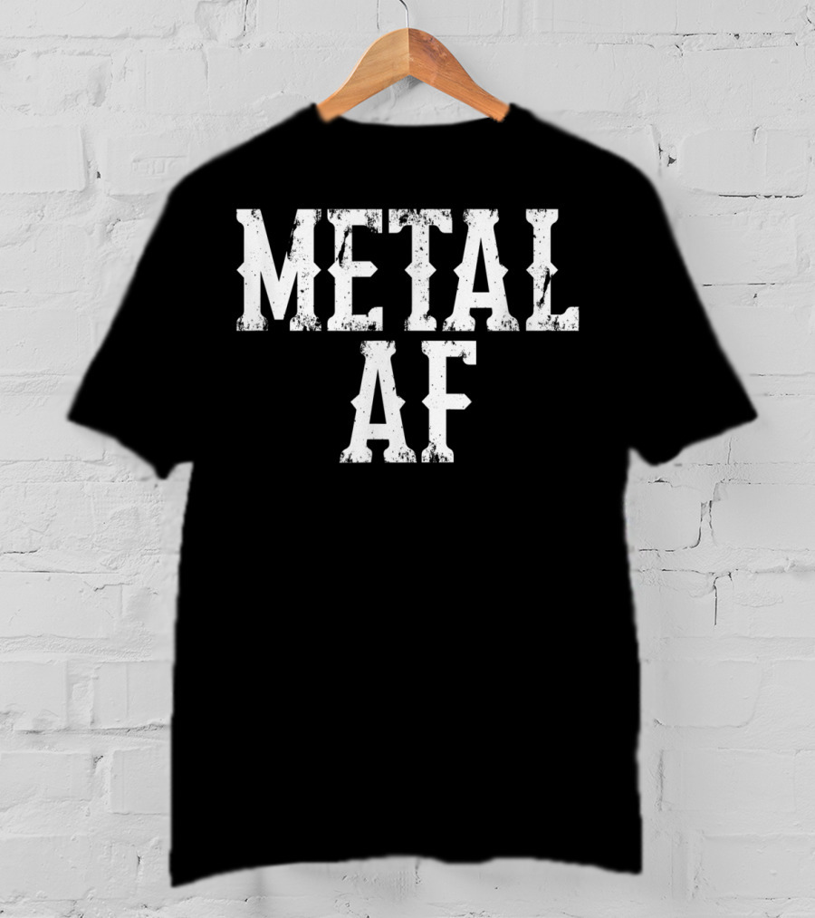 Metal AF Heavy Metal Music T-Shirt