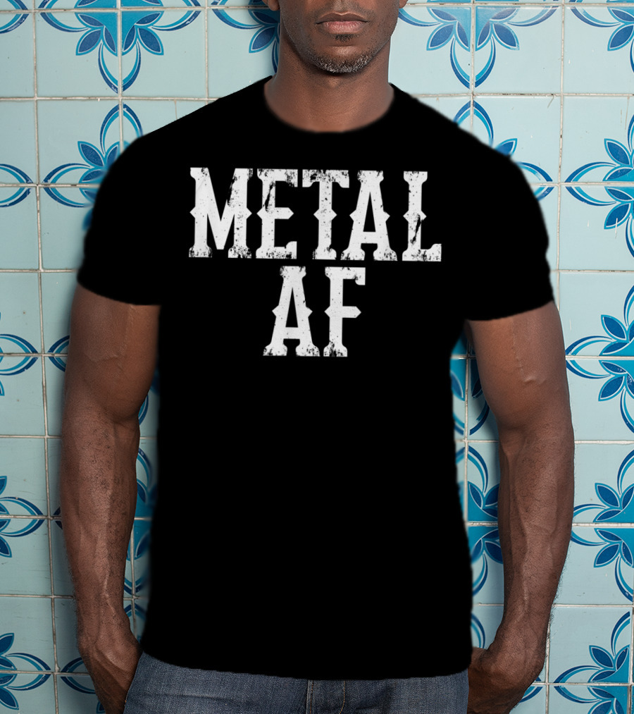 Metal AF Heavy Metal Music T-Shirt