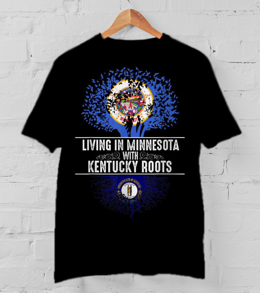 Living In Minnesota With Kentucky Roots Minnesota State Tree Kentucky Flag T-Shirt