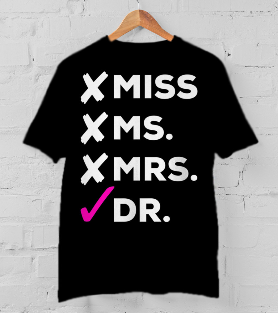 Dr Miss Ms Mrs Checked Off List T-Shirt